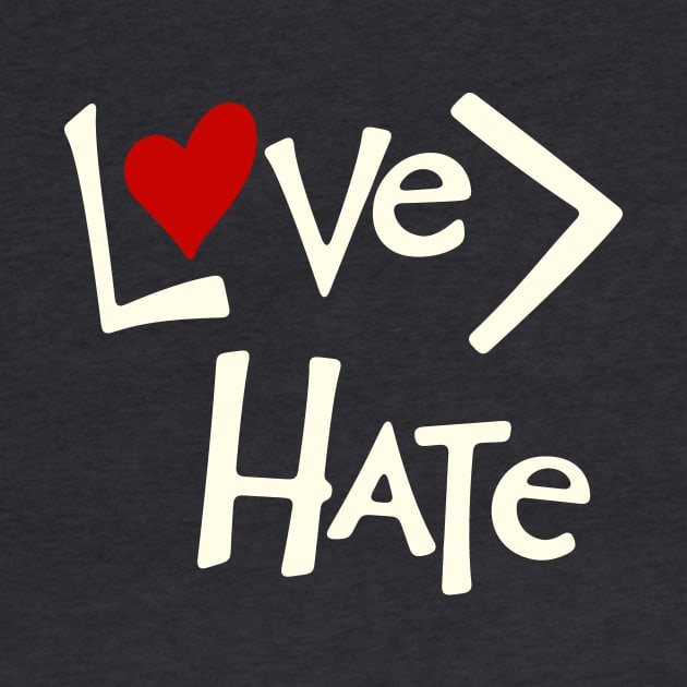Love is Greater Than Hate by Rabble Army